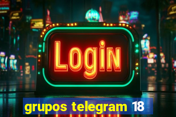 grupos telegram 18